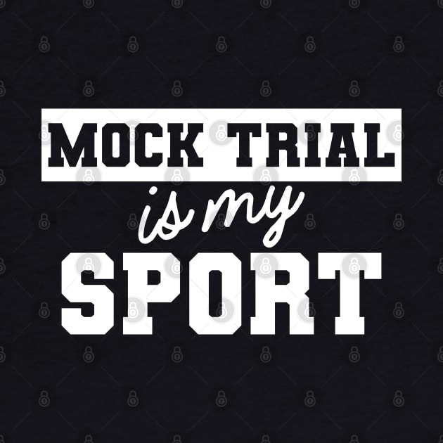 Law Student - Mock Trial is my sport by KC Happy Shop